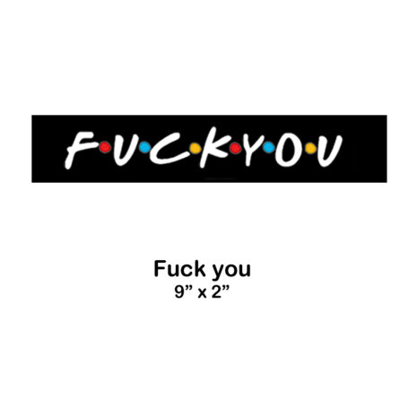 fuck you fuck you
