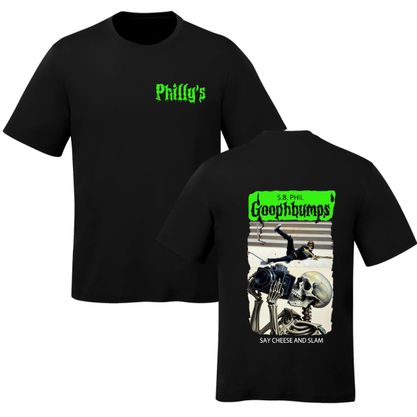 Philly’s Goophbumps T-Shirt – Say Cheese And Slam